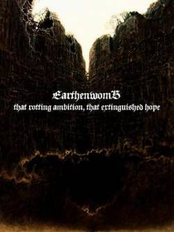 Earthenwomb : That Rotting Ambition, That Extinguished Hope